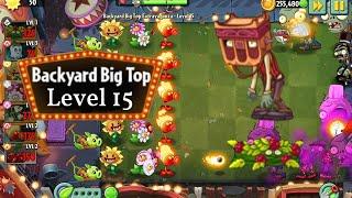 Backyard Big Top - Level 15! | Plants vs Zombies 2