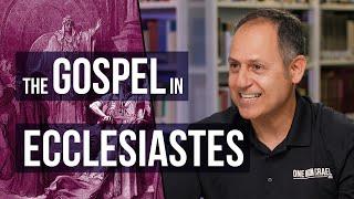  Discover the Gospel in Ecclesiastes!  Israeli Professor uncovers the hope of a meaningless world!