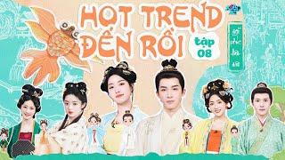 【VIETSUB】 SHOW 《HOT TREND ĐẾN RỒI》 TẬP 8