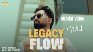 LEGACY FLOW (OFFICIAL MUSIC VIDEO) | NIHAL | DARK NOISE | LATEST PUNJABI SONGS 2024