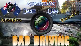 Aussiecams - AUSTRALIAN DASH CAM BAD DRIVING volume 17