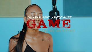 Lil' Keke "Game"  ft. Keara Alyse (Official Music Video)