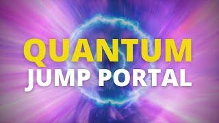 Quantum Jump Portal | Create Your Own Reality & Manifest Your Dream Life with Subliminal Messages