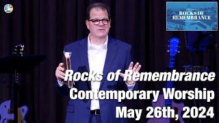 Rocks of Remembrance - Contemporary Worship for 10:15am May 26th, 2024