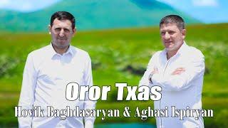 Hovik Baghdasaryan & Aghasi Ispiryan - Oror Txas