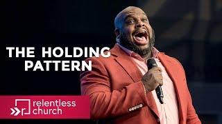 Pastor John Gray | The Holding Pattern