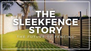 SLEEKFENCE: Our story.