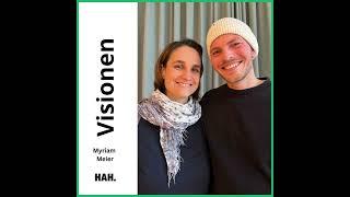 Wie entwickele ich eine Vision? – mit Myriam Meier | HAH #84