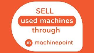 Selling Used Machines through MachinePoint