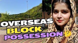 Overseas Block Possession  l Park View City Islamabad l Ariha Khanzada #parkviewcityislamabad