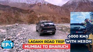 EP-1 Mumbai to Ladakh Road Trip with Nexon-6000km | Mumbai to Bharuch| Leh Ladakh Road Trip By Car