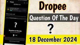 Dropee Question Of The Day 18 December 2024 | Dropee Airdrop Listing Date |Dropee Airdrop Cambo 2025