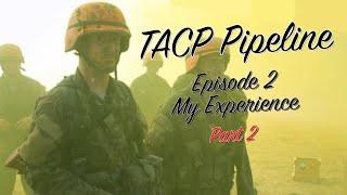 TACP Pipeline: Episode 2-My Experience Part 2