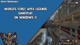 WORLD's FIRST APEX LEGENDS GAMEPLAY EXPERIENCE on WINDOWS 11