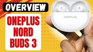 OnePlus Nord Buds 3 Overview - TECHNICKS