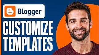 How To Customize Blogger Template In 2025 (For Beginners)