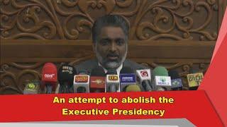 An attempt to abolish the Executive Presidency; MP Ashu Marasinghe comments