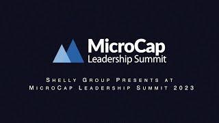 Shelly Group Presents at MicroCap Leadership Summit 2023