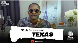 SÓ ACUSTICO COM TEXAS (SUCESSOS DE MÚSICAS ANGOLANAS)