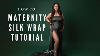 HOW TO: Maternity Photography Silk Wrap Tutorial