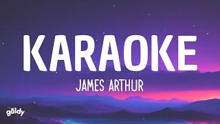 James Arthur - KARAOKE (Lyrics)