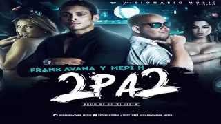 Frank Avana Y Mepi H Cameron - 2 Pa 2 [Video Music]