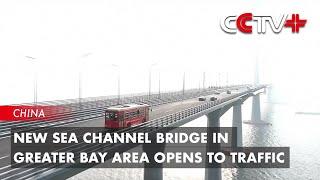 New Sea Channel Bridge in Greater Bay Area Opens to Traffic