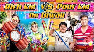 RICH KID VS POOR KID ON DIWALI || JaiPuru