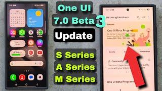 One UI 7.0 Beta & Official Update  Samsung S Series, A Series, M Series  Confirm Update date