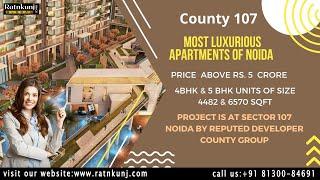 County 107 |️8130084691 For Free Site Visit | 4 & 5 BHK Ultra luxury Apartments | Sector-107, Noida