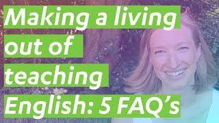 How to make a living teaching English: 5 FAQ's - #8