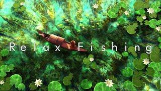 Relax Fishing  Chill Lofi Beats