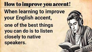 How to Improve Your English Accent |learning English whit lectures |Graded Reader