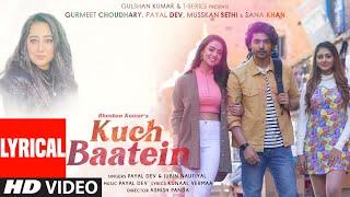 Kuch Baatein (Lyrical) Payal Dev, Jubin Nautiyal | Kunaal Vermaa | Ashish P | Gurmeet C, Bhushan K