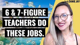 What Do 6-Figure Teachers Do?! Top Side Hustles for Teachers | Alternative Careers for Teachers