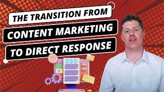 Transitioning From Content Marketing To Direct Response Copywriting