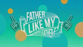 Father Like My Father | Benny Ho | FCC Online2024 09 01 Sunday Sermon Audio