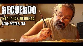 RECUERDO Land, Water, Art: A Portrait of Nicholas Herrera TRAILER
