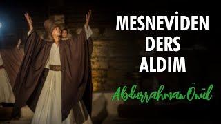 Mesneviden Ders Aldım | Abdurrahman Önül - İlahi