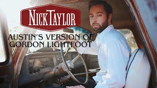 Nick Taylor Austin's Version of Gordon Lightfoot