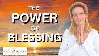 POWERFUL tool for spiritual progress: BLESSING and how it works | Mel Rentmeister