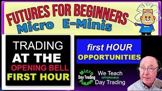 Micro E-minis:  Trading the First Hour  Grabbing A Trend