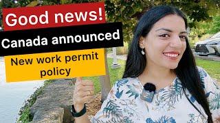 Good news! Canada announced new work permit  extension policy 2024