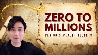 Zero to Millions (Period 9 Wealth Secrets)