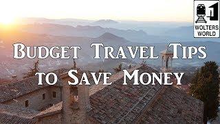 The Best Budget Travel Tips That Will Save You Real Money