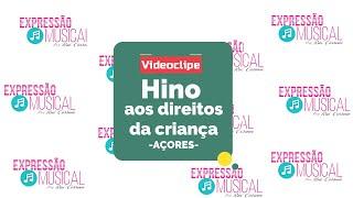 Hino aos Direitos da Criança - Açores  Prof. Rui Correia  Expressão Musical