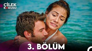 Çilek Kokusu 3. Bölüm