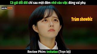 Cô gái đổi đời chỉ sau một đêm nhờ vào việc đóng vai phụ - Review phim hay