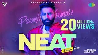 NEAT | Parmish Verma | Yeah Proof | Laddi Chahal | Official Video | New Punjabi Song