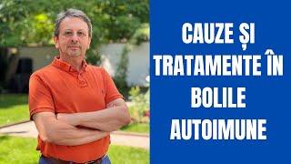 BOLILE AUTOIMUNE: CAUZE ȘI TRATAMENT!